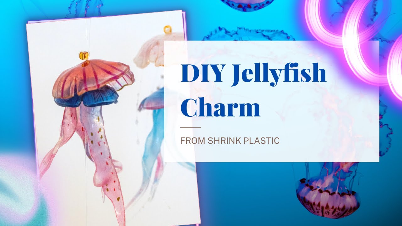 DIY Jellyfish charm - Shrink Plastic 