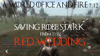 AWOIAF 7.12--Saving King Robb Stark from Red Wedding