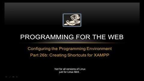Creating Shortcuts for XAMPP in Linux Mint - Programming for the Web