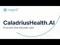 Introducing CaladriusHealth.AI | Precision That Elevates Care