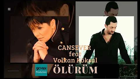 Cansever feat Volkan Köksal Ölürüm