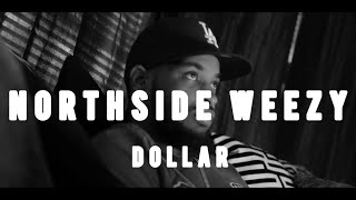 Northside Weezy - Dollar