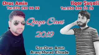 Oruc Amin Ft Ilqar Susali - Qaqa Cani 2019 