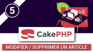 Créer un site web de A à Z avec le framework CakePHP 4 - 5 - Modifier et supprimer un article