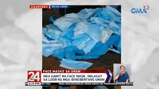 24 Oras Mga gamit na face mask inilagay sa loob ng mga ibinebentang unan
