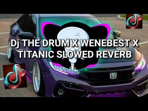 DJ THE DRUM X WENABEST X TITANIC SLOWED REVERB
