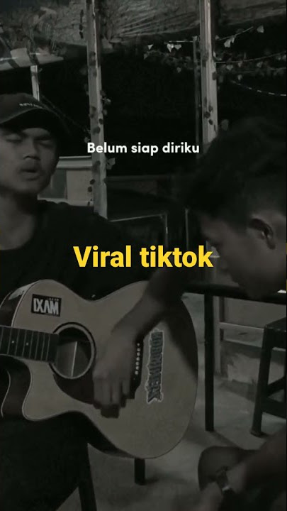 Belum Siap Kehilangan, Viral Tiktok