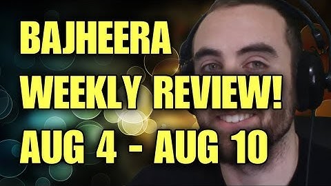 Bajheera - Weekly Review #2 - Videos from Aug 4 - Aug 10! :D