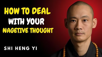 How to Deal With Your Negative Thoughts I MASTER SHI HENG YI I Best speech