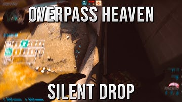 How to SILENT DROP from Heaven on OVERPASS