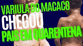 PRIMEIRO BRASILEIRO INFECTADO VARIULA DO MACACO CHEGOU BELGICA QUARENTENA E 1°CASO NA ARGENTINA