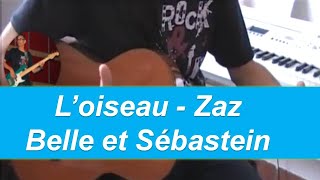 Video thumbnail of "L'oiseau - Zaz -Belle et Sébastien - tuto guitare + Partition"