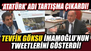 İBB Meclisi'nde 'Atatürk' tartışması! Tevfik Göksu Ekrem İmamoğlu'nun tweetlerini gösterdi!