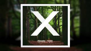 Fegarx - Toxic ( Original Mix )