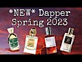 NEW Dapper Spring 2023 | Glam Finds | Fragrance Reviews | Krigler | Misenzer | &amp; MORE! |