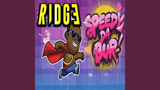 Speedy da Bur! - Ridge