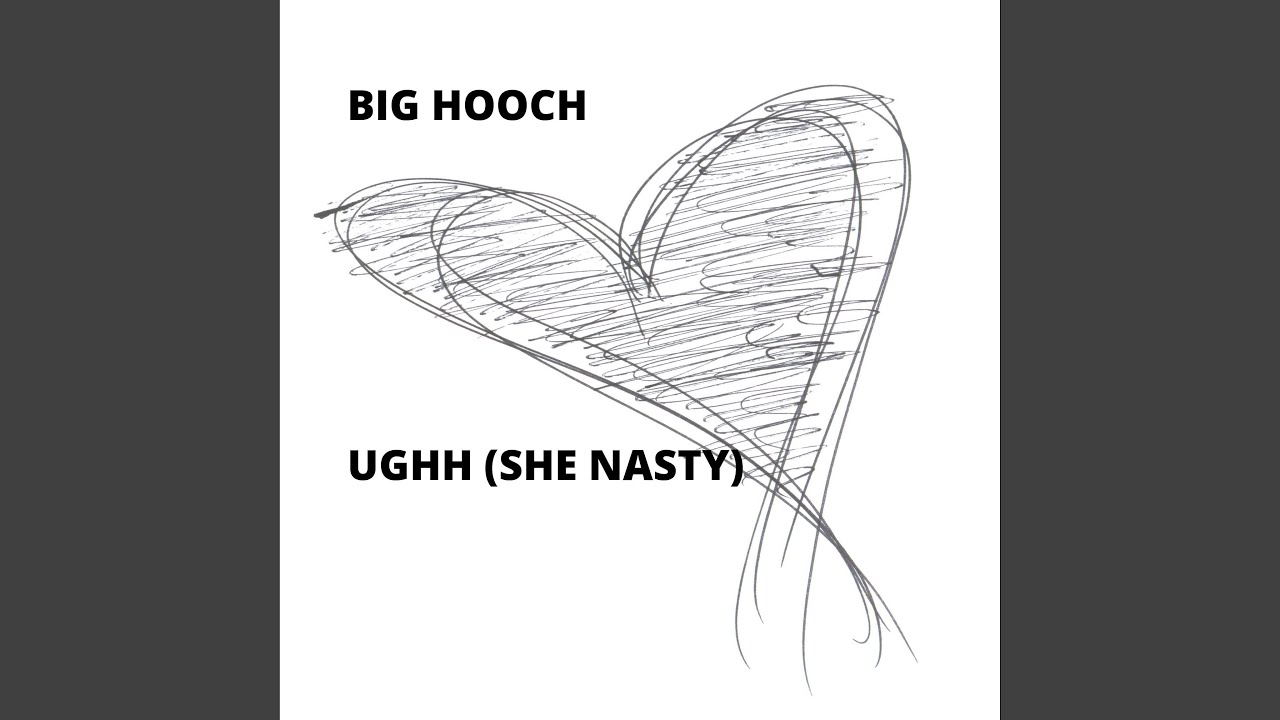 Ughh (She Nasty)