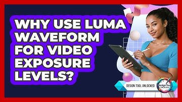 Why Use Luma Waveform For Video Exposure Levels?