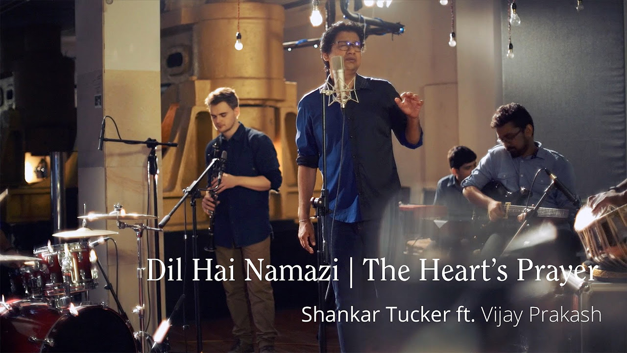 Dil Hai Namazi   Shankar Tucker ft Vijay Prakash Original  Music Video