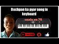 Buchpan ka pyar song in keyboard| Casio sa 78 song | easy to learn piano|