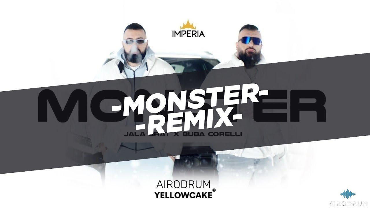Jala Brat & Buba Corelli - MONSTER - REMIX (KICK BOOST)