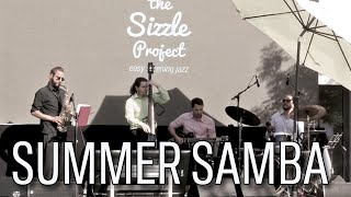 Summer Samba (So Nice) - The Sizzle Project LIVE