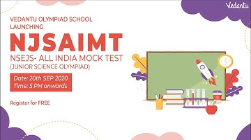 NJSAIMT- All India NSEJS Mock Test | Junior Science Olympiad | Vedantu Olympiad School
