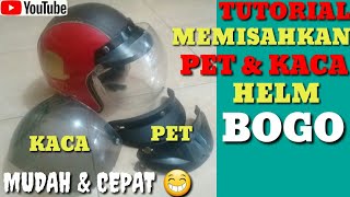 Cara Memisahkan Pet Dan Kaca Helm Bogo