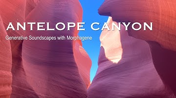 Antelope Canyon – Generative Soundscapes with Morphagene