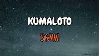 Kumaloto_SifeMW (Lyrics)