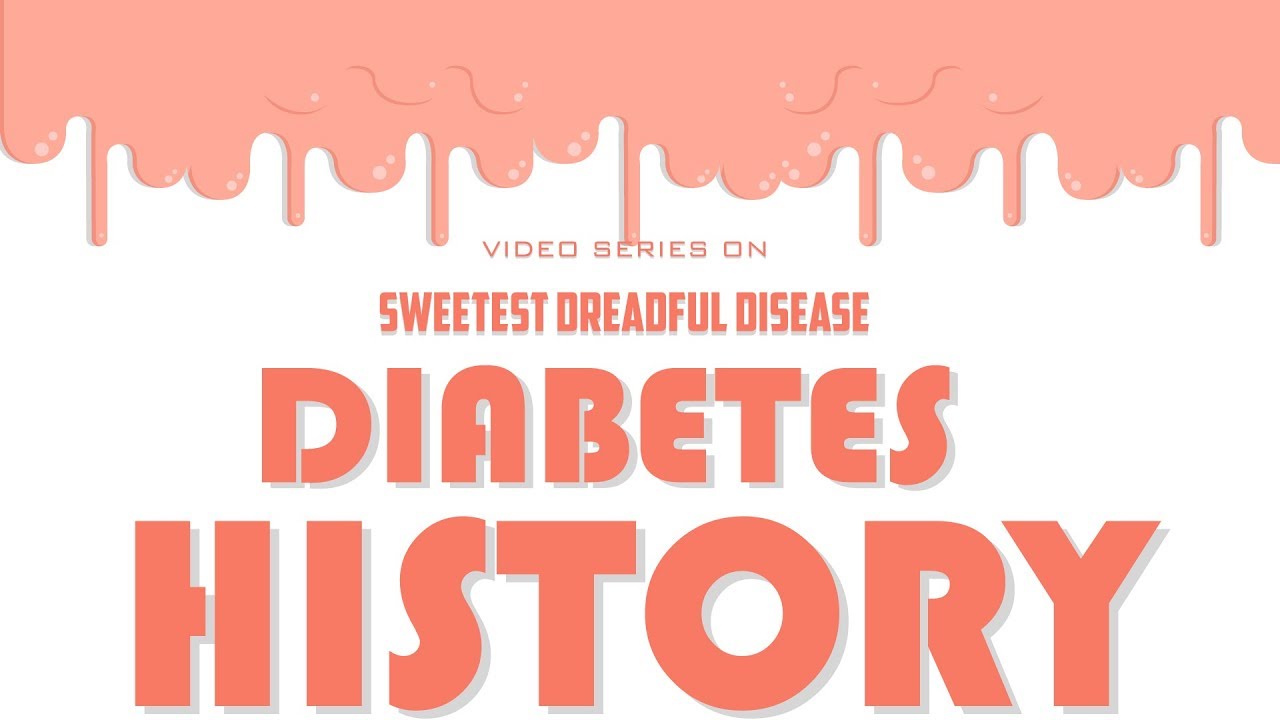 History of Diabetes Part 1 Video Sweetest Dread Full Disorder