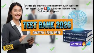 Strategic Market Management 12th Edition Test Bank 2026 📊🔥 Chapter 1 Exam Prep Guide (47 Pages)