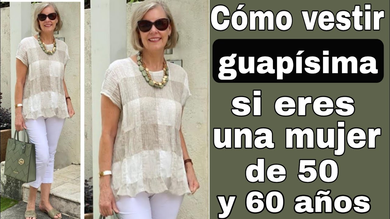 VÍSTETE MODERNA CÓMODA Y CON ESTILO DESPUÉS DE LOS 50 Y 60 AÑOS MUJER MADURA BELLEZA