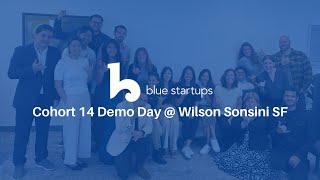 Blue Startups Cohort 14 Demo Day @ Wilson Sonsini SF