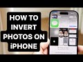 How To Invert a Photo On iPhone!