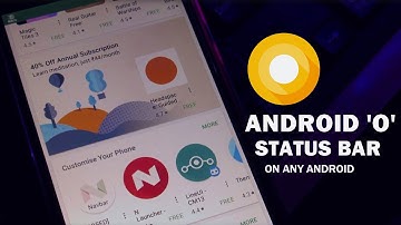 Install Android O Status bar on any Android device