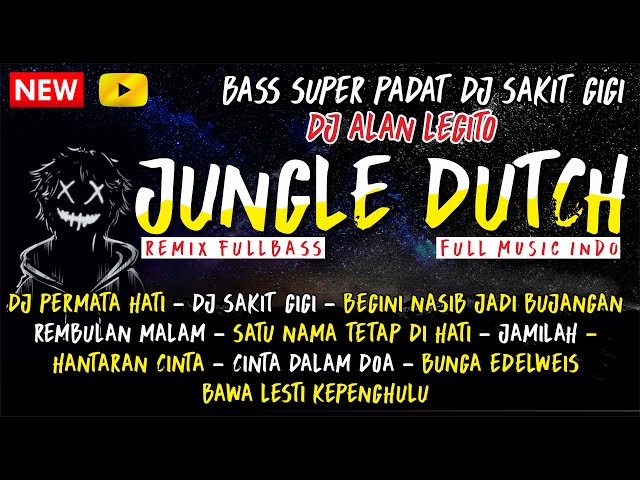 BASS SUPER PADAT DJ SAKIT GIGI ❗️ DJ PERMATA HATI 🔻 DJ JUNGLE DUTCH FULLBASS 2022 💎 DJ ALEGITO™ class=