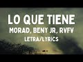 MORAD, BENY JR, RVFV - LO QUE TIENE (letra/lyrics)