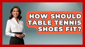 How Should Table Tennis Shoes Fit? - Ping Pong Prodigy