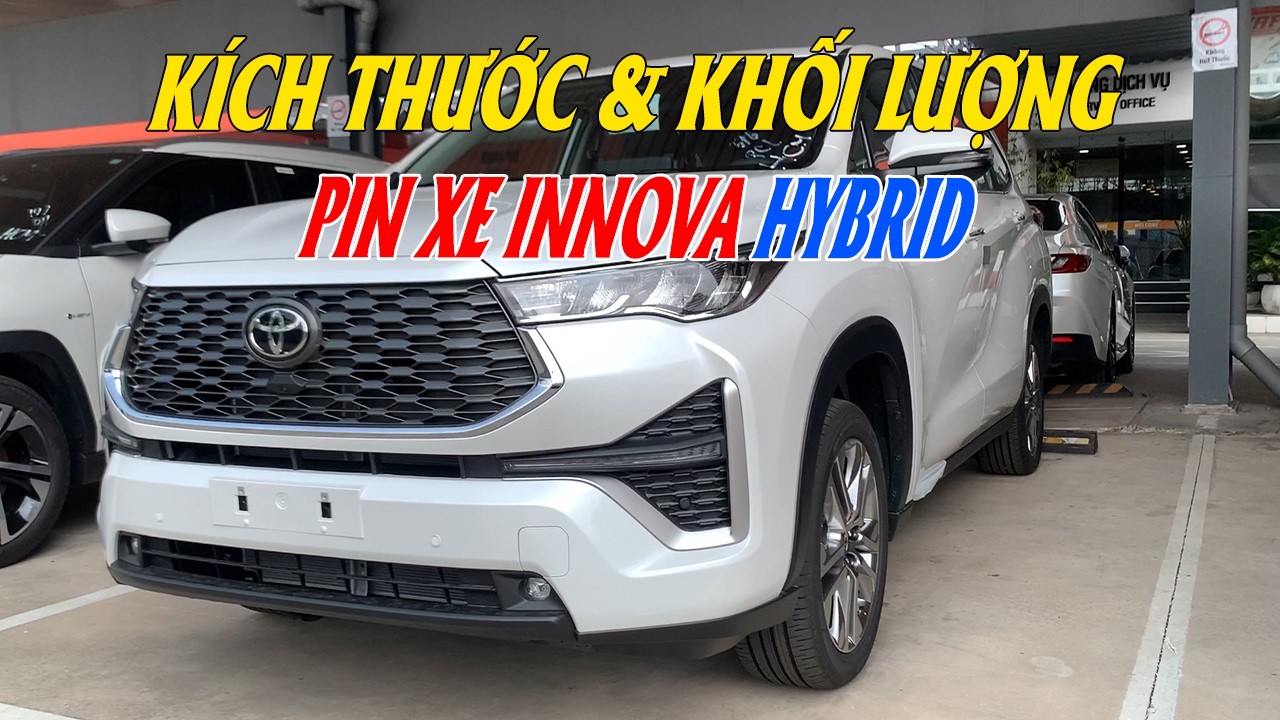 KÍCH THƯỚC & KHỐI LƯỢNG PIN XE INNOVA CROSS HYBRID