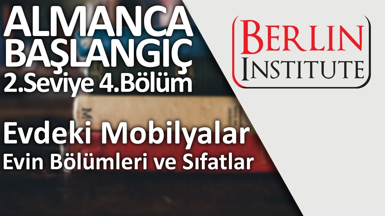 almanca baslangic 2 4 bolum evdeki mobilyalar evin bolumleri ve sifatlar hd youtube