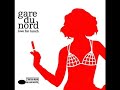 Gare du Nord - Call It Quits