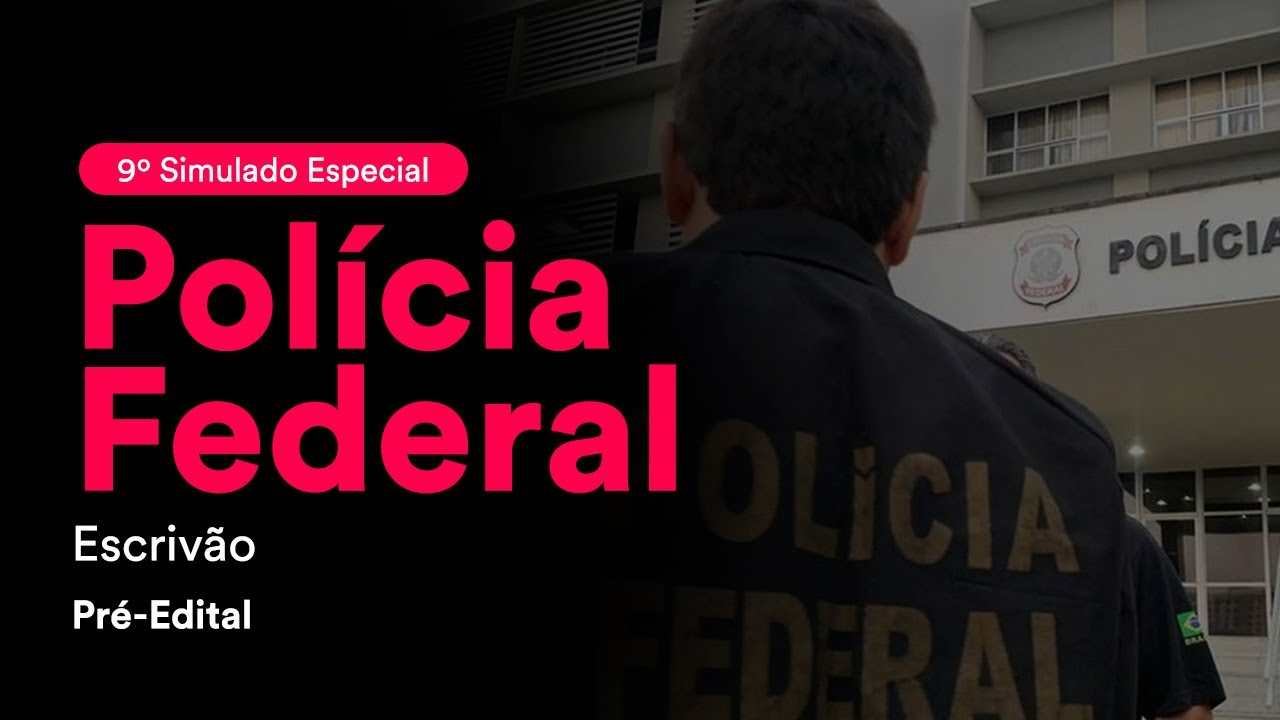 9º Simulado Especial de Escrivão da Polícia Federal – Pré-edital ...