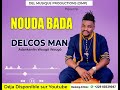 DELCOS MAN _ NOUNDA BADA AGBALOUGBÉ ( Audio officiel) Booking :  229 60339047