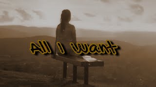 Lagu Barat Slow Tersedih  | All i Want | Lirik dan terjemahannya