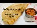 Healthy Breakfast Recipe | Multigrain Dosa with Tomato Chutney | మల్టీ గ్రెయిన్ దోస | టమాటో చట్నీ