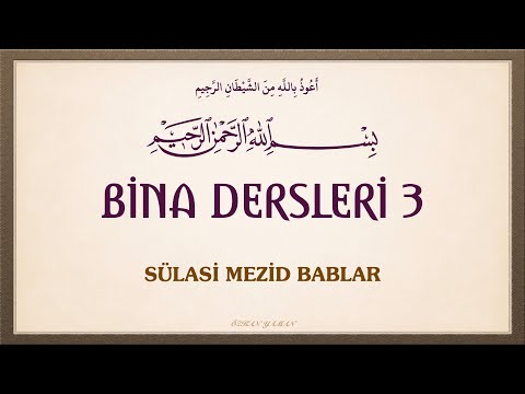 BİNA DERSLERİ 3 (SÜLASİ MEZİD BABLAR)