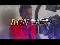Black Sherif Ft. Empire - Run (official video edit)