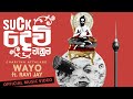 Suckdevi vanuma     wayo ft ravi jay  charitha attalage official music