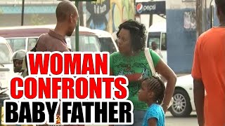 WOMAN CONFRONTS BABY FATHER IN THE STREET